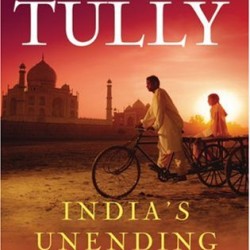 Another 10 books on India or by Indian or South Asian writers Photograph of book India's Unending Journey by Mark Tully