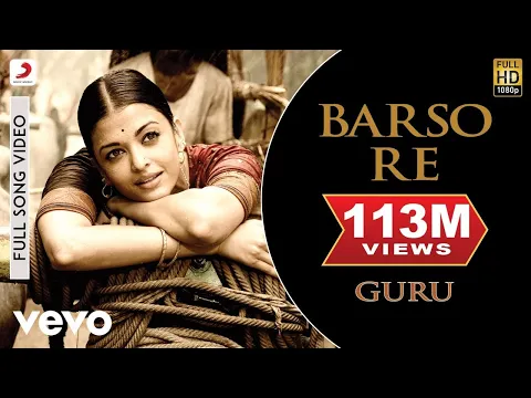 A.R. Rahman - Barso Re Best Video|Guru|Aishwarya Rai|Shreya Ghoshal|Uday Mazumdar