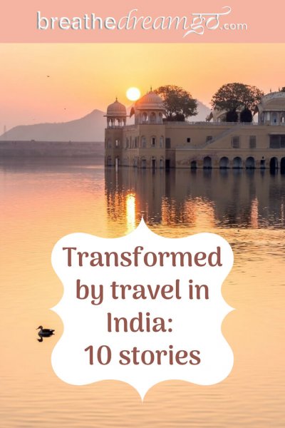 10 Transformational travel in India stories - Breathedreamgo