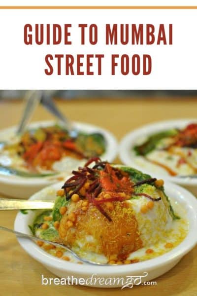 A Unique Guide to Mumbai Street Food with recipes - Breathedreamgo
